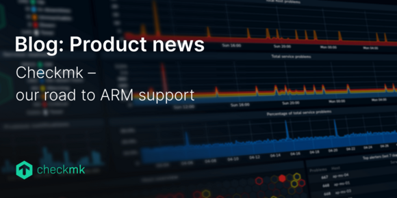 Checkmk – our road to ARM support