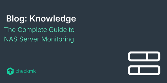 The Complete Guide to NAS Server Monitoring