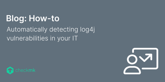 Automatically detecting log4j vulnerabilities in your IT