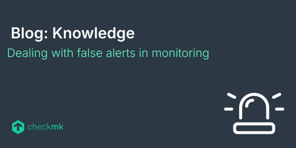 Dealing with false alerts in monitoring