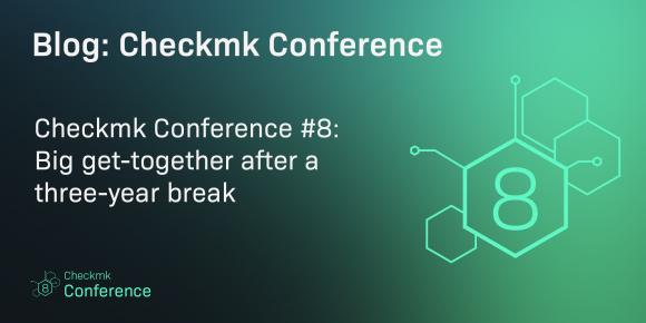 Checkmk Conference #8: Big get-together after three years