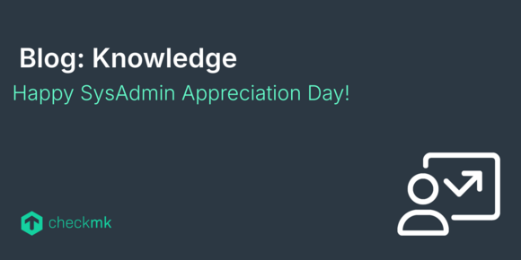 Happy SysAdmin Appreciation Day!
